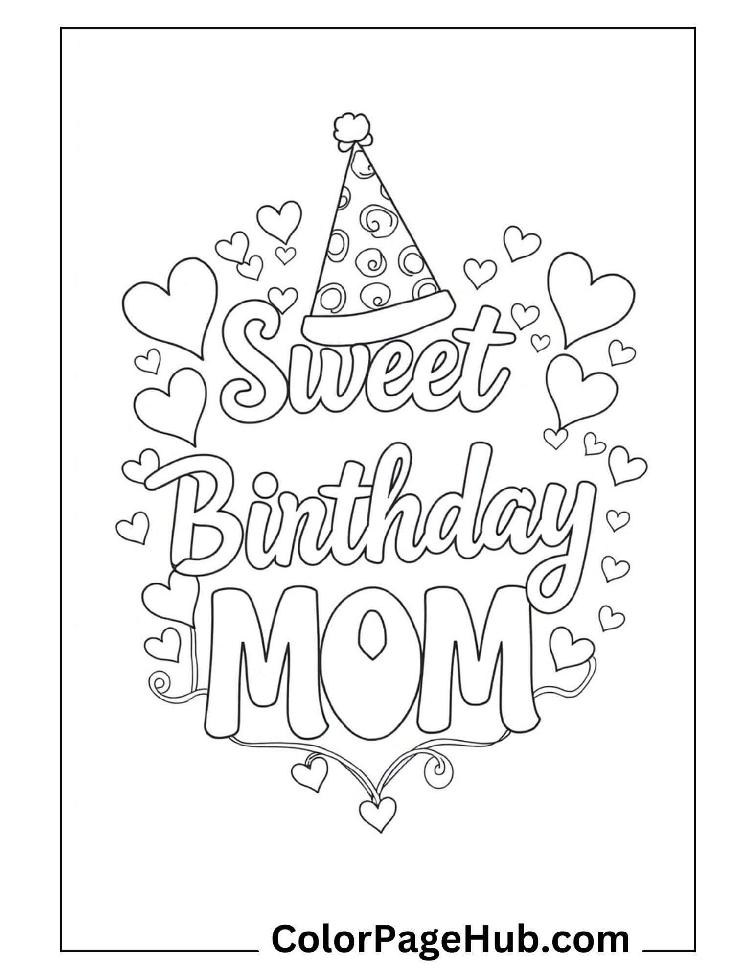 Sweet Happy Birthday Coloring Page for Mom, featuring hearts and a party hat, perfect for a heartfelt celebration.