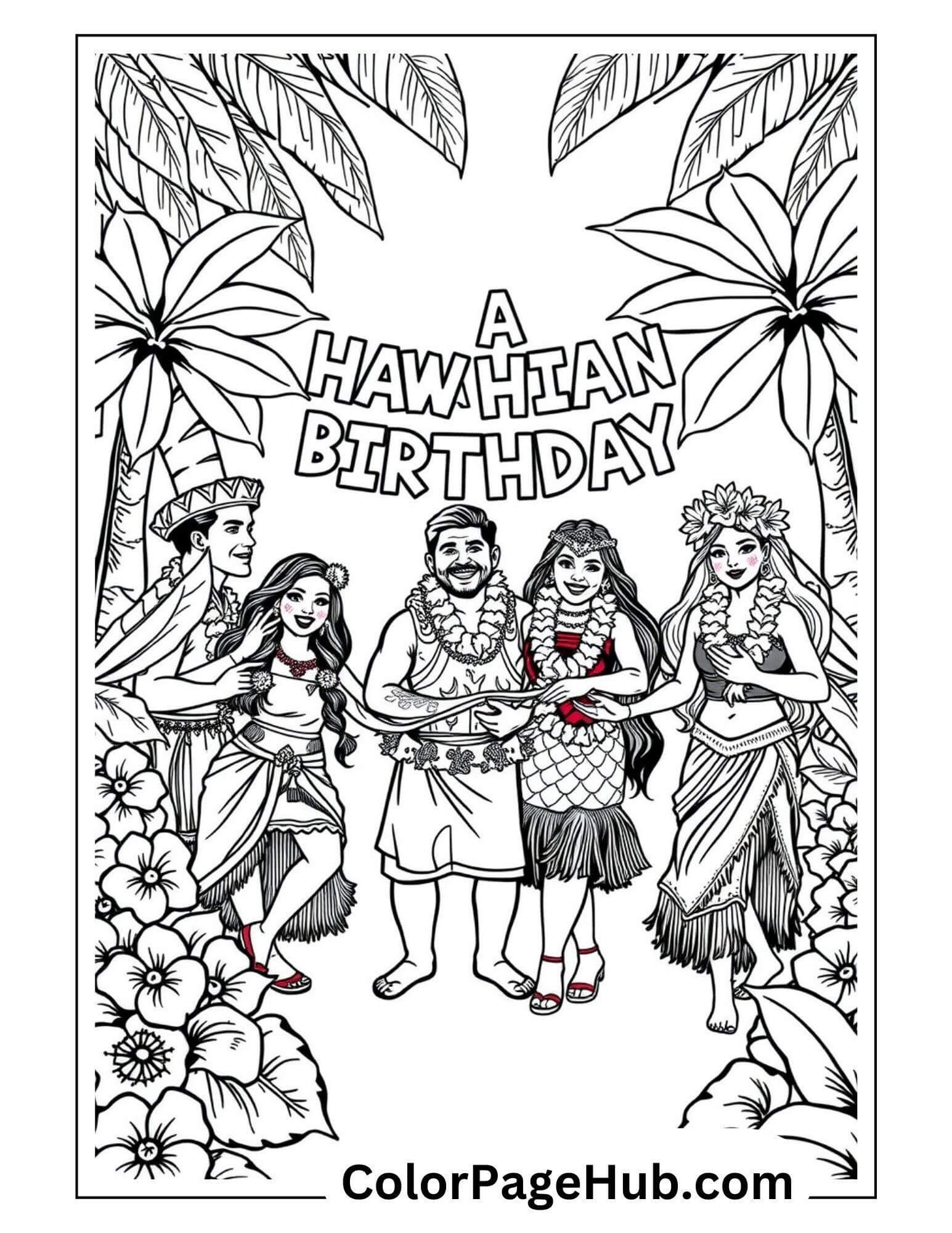 Vibrant Happy Birthday Coloring Page featuring a Hawaiian-themed celebration with palm trees, flowers, and characters in traditional attire.